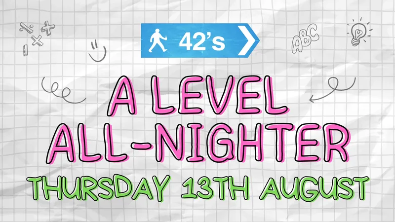 A-Level Results ALL NIGHTER