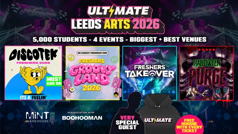 ULTIMATE LEEDS ARTS FRESHERS 2026 ⚡️ Official Student Partners with BoohooMAN 👕 Free Hoodie with Every Ticket - Sold Out 15 Years Running!