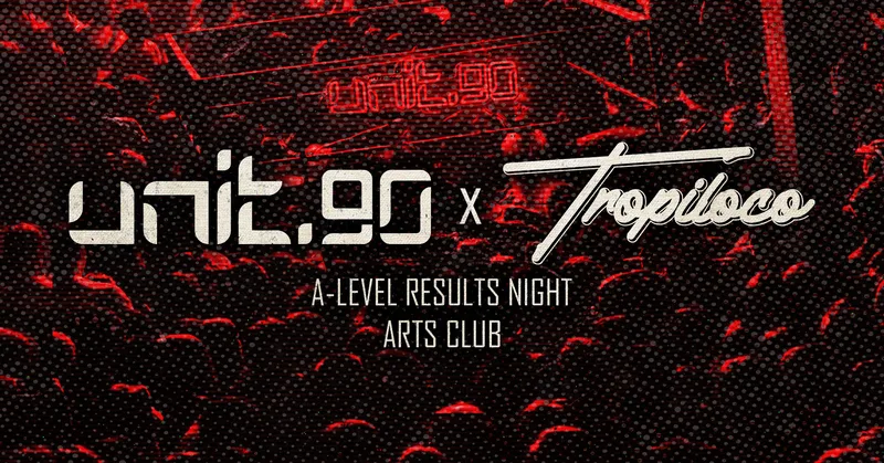 UNIT.90 X TROPILOCO LIVERPOOL A LEVELS SPECIAL AT ARTS CLUB // 2 FLOORS OF TUNES - 13TH AUGUST ⛓️❤️
