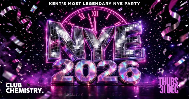 KENT’S MOST LEGENDARY NYE 2026 | Chemistry Canterbury | LAST 100 TICKETS LEFT