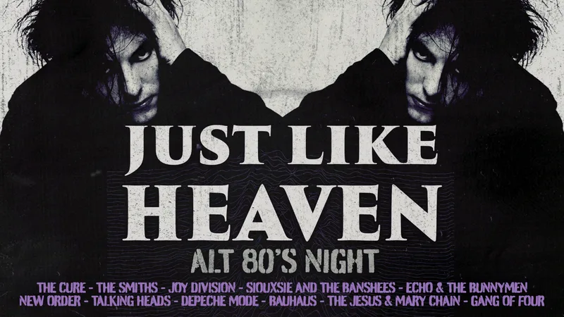 Just Like Heaven: Alt 80’s Night (Belfast)