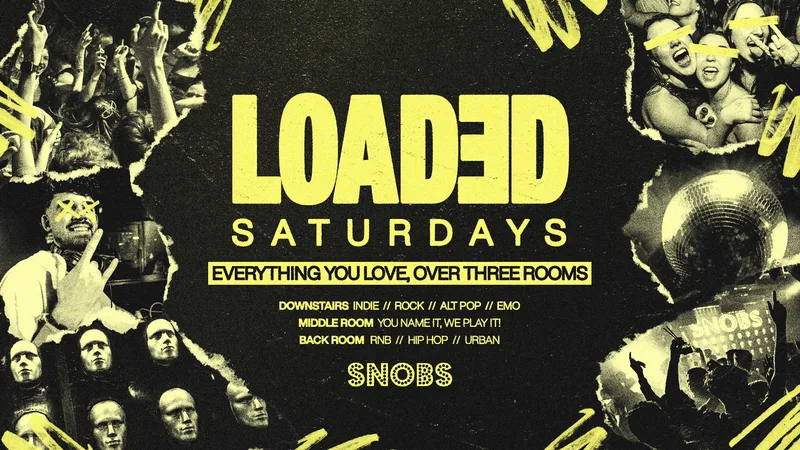 Loaded Saturdays @ Snobs – 5th Sept