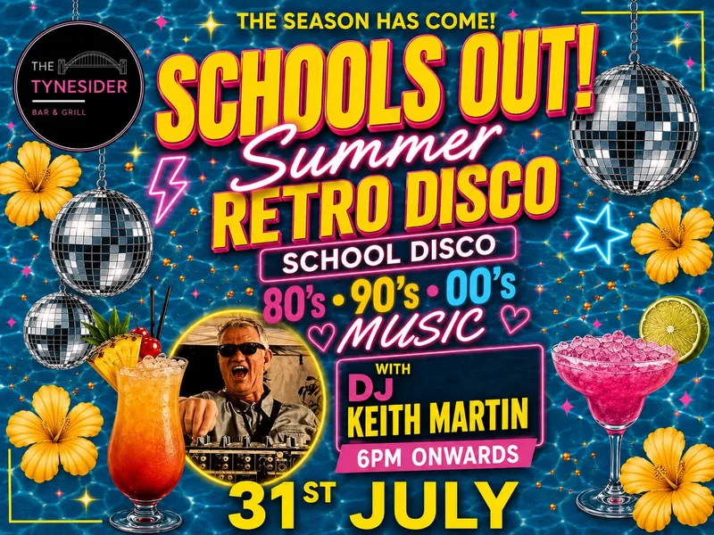 Schools Out! School Disco 80’s, 90’s, 00’s with Keith Martin - Ticket Includes Drink