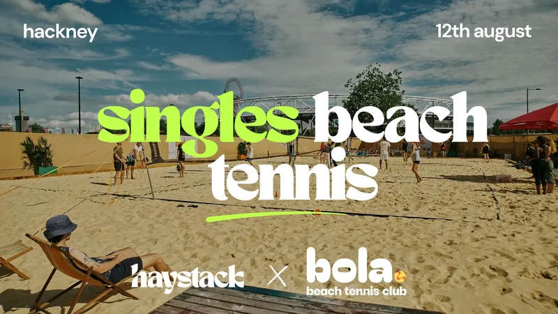 BEACH TENNIS, EVERYONE SINGLE | BOLA BEACH TENNIS, HACKNEY WICK | WEDNESDAY 12TH AUGUST