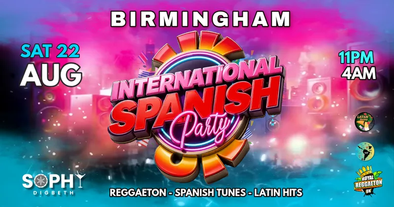 🔥 BIRMINGHAM - INTERNATIONAL SPANISH PARTY - LATIN VIBES🔥