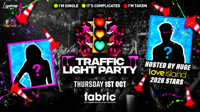 FRESHERS TRAFFIC LIGHT PARTY 🚦 HOSTED BY HUGE LOVE ISLAND 2026 STARS💕 @ FABRIC! - LONDON FRESHERS WEEK 2026