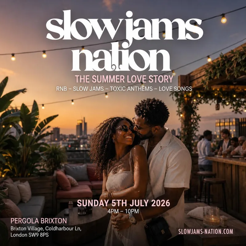 SLOW JAMS BRIXTON - Summer RnB Day Party