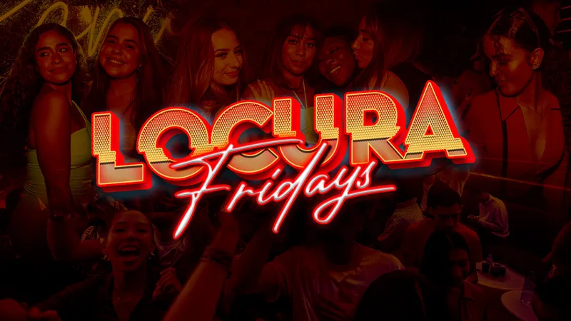 LOCURA FRIDAYS @PARADISE NIGHTCLUB