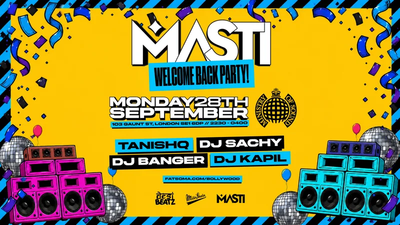 Masti : WELCOME BACK PARTY! | Ministry of Sound