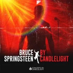 The Music Of Bruce Springsteen by Candlelight