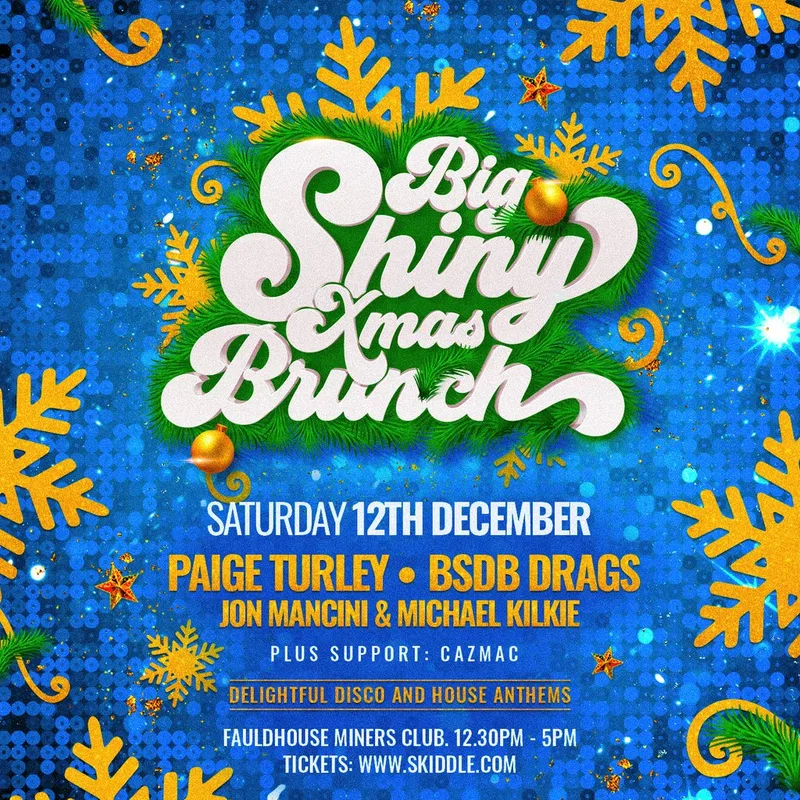 BIG SHINY XMAS BRUNCH (EARLY SHOW) - Sat 12th Dec- Fauldhouse