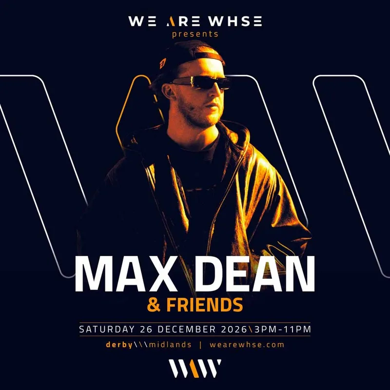 We Are WHSE Presents: Max Dean & Friends - Boxing Day