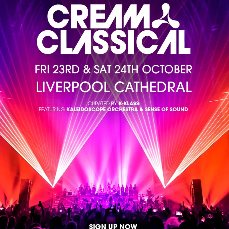 Cream Classical @ Liverpool Cathedral - Saturday