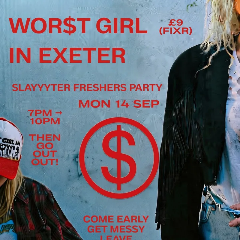WOR$T GIRL IN EXETER: Slayyyter Freshers Party | Sep 14 | Exeter