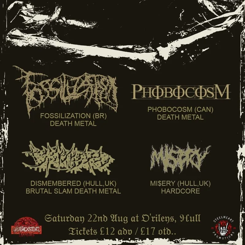 Fossilization (Br) Phobocosm (Can) Dismembered (Hull)