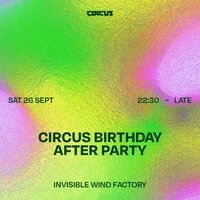 Circus Birthday Official After Party Sat 26 Sept at IWF