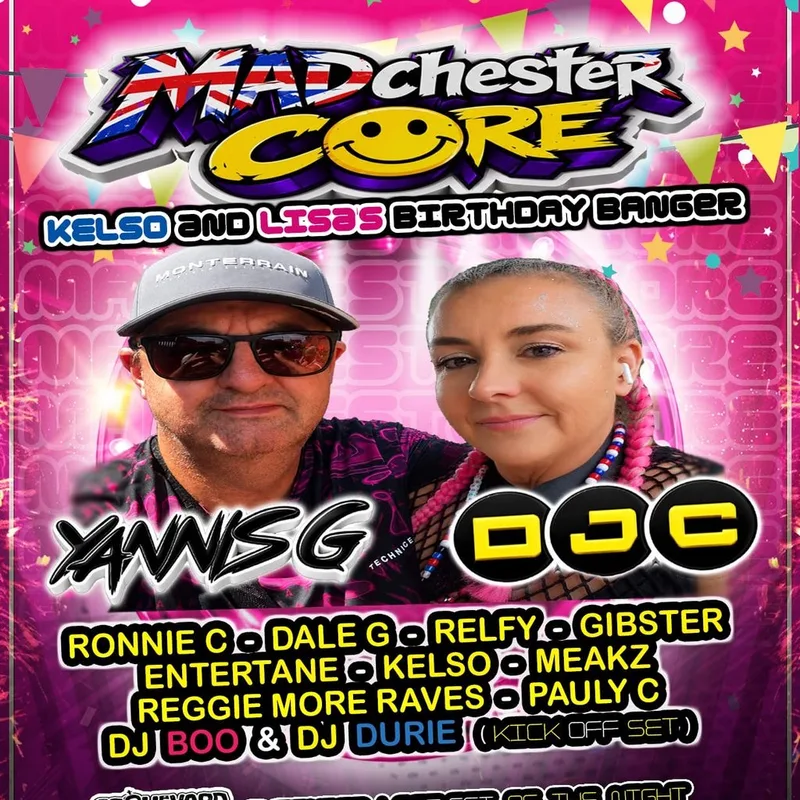 MADchster CORE - Kelso & Lisa's Birthday Banger!