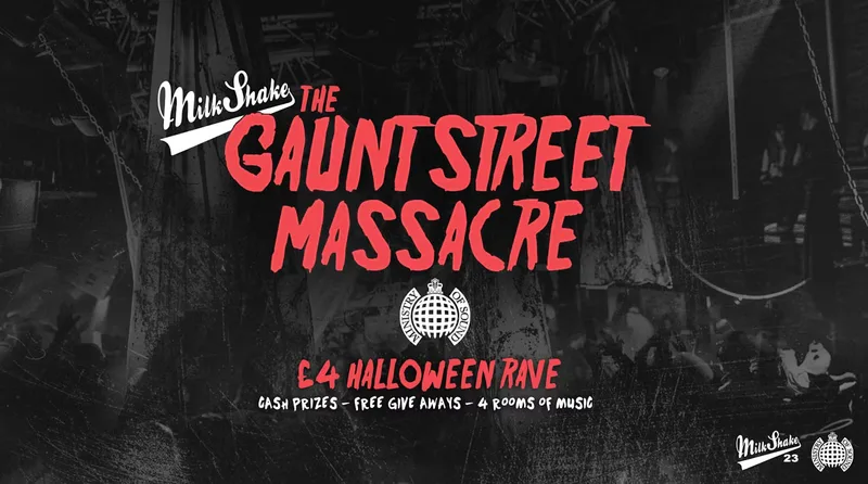 The Gaunt Street Massacre 2026 👻 - Milkshake, Ministry of Sound - Halloween Rave! 👹