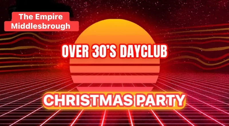 Over 30s Dayclub MIDDLESBROUGH - CHRISTMAS PARTY