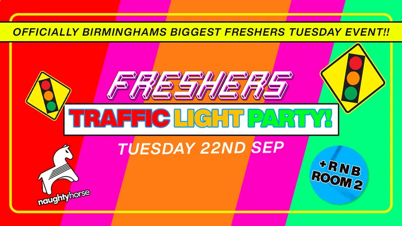 Birmingham Freshers 🚦TRAFFIC LIGHT PARTY🚦
