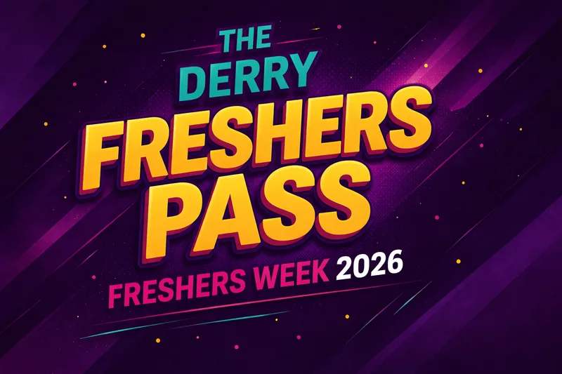 The Annual Derry Freshers Pass 2026