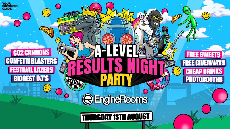 A-Level Results Night 2026 @ Engine Rooms! - First 50 Tickets FREE!