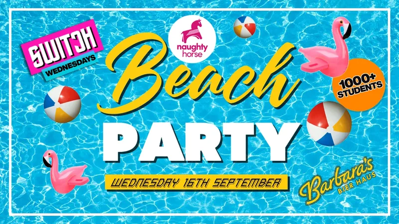 SWITCH WEDNESDAYS: FRESHERS BEACH PARTY! 🏝️☀️