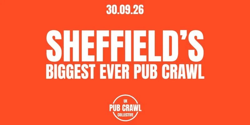 SHEFFIELD'S BIGGEST EVER PUBCRAWL