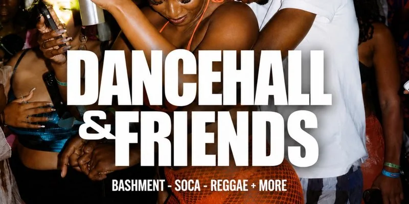 DANCEHALL & FRIENDS - Bashment, Soca, Reggae