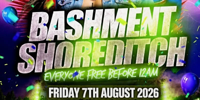 Bashment Shoreditch Party - Free Before Midnight
