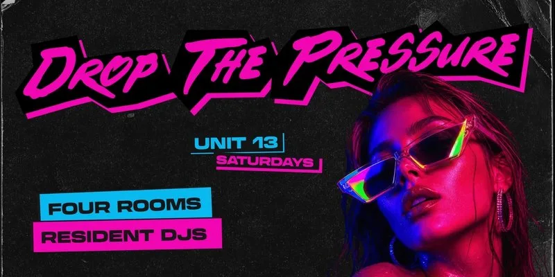 UNIT 13 Presents - Drop The Pressure Official Launch party