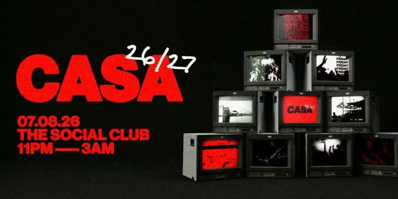 CASA: FRIDAY AT THE SOCIAL CLUB // HIGH ENERGY HOUSE & CLASSICS // 28TH AUGUST // 26-27 SEASON
