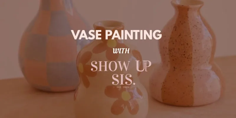 Show Up & Create: Mini Vase Painting & Bloom event 💐