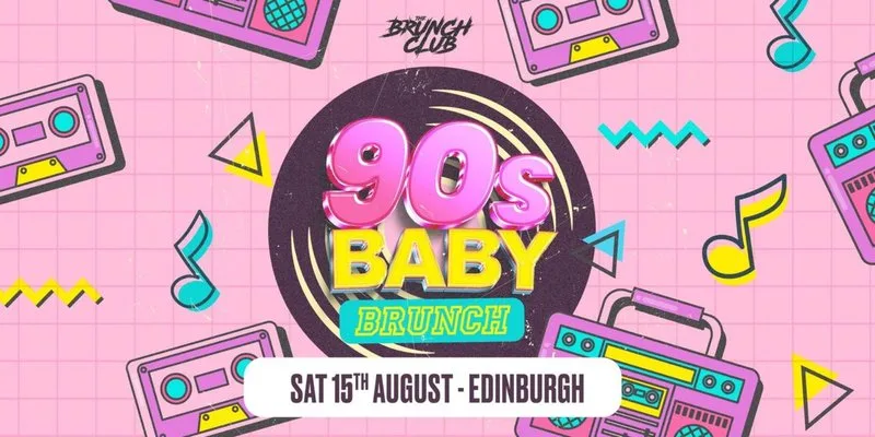 90's Baby Brunch - Edinburgh