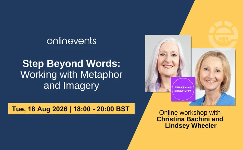 Step Beyond Words: Working with Metaphor and Imagery - Christina Bachini and Lindsey Wheeler
