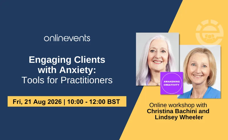 Engaging Clients with Anxiety: Tools for Practitioners - Christina Bachini and Lindsey Wheeler