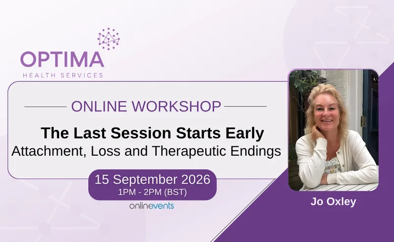 The Last Session Starts Early: Attachment, Loss and Therapeutic Endings - Jo Oxley