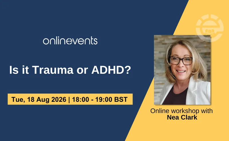 Is it Trauma or ADHD? - Nea Clark