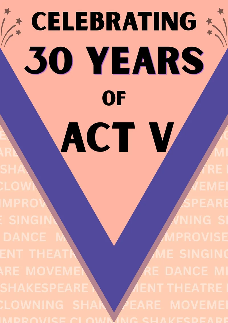 Celebrating 30 Years of Act V!