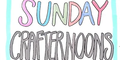 SUNDAY CRAFTERNOON