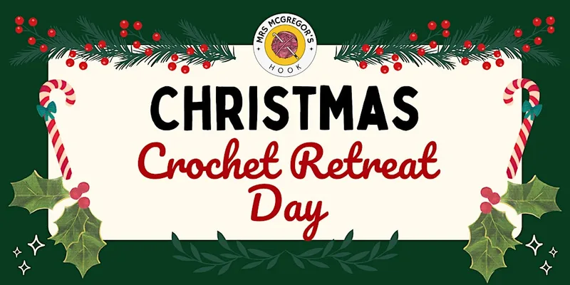 Christmas Crochet Retreat Day