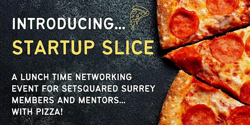 SETsquared Surrey Start-Up Slice (For Invited Guests Only)