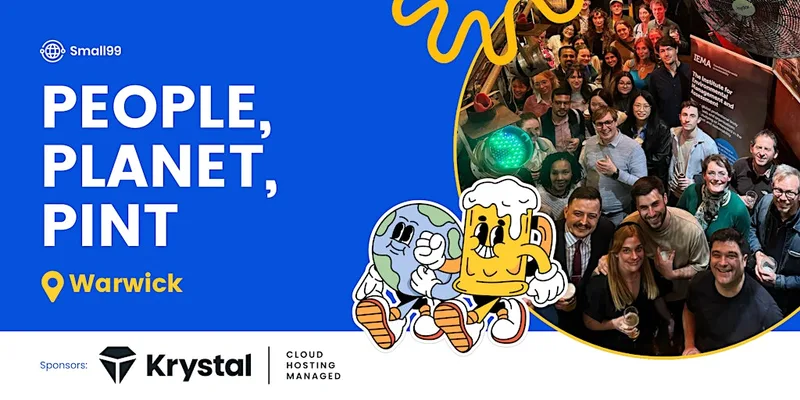 Warwick - Small99's People Planet Pint™: Sustainability Meetup