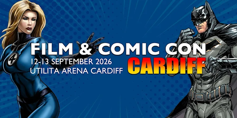 Film & Comic Con Cardiff