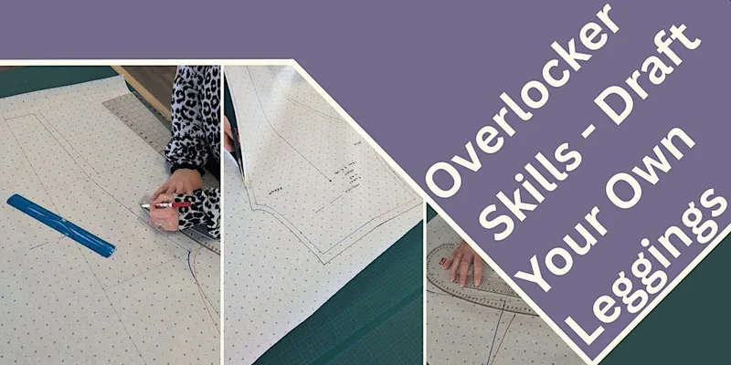 Overlocker skills – Draft Your Own Leggings - IPS