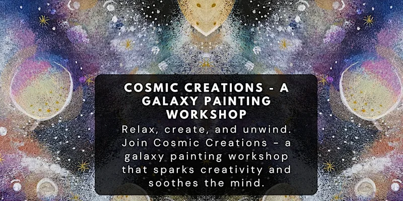 Cosmic Creations - A Galaxy Painting Workshop
