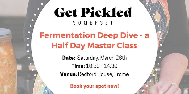 Fermentation Deep Dive - a Half Day Master Class with Get Pickled