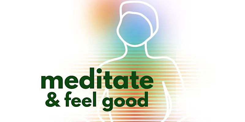 Meditate & Feel Good
