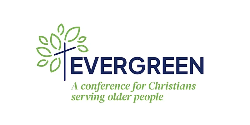 Evergreen - a conference for Christians serving older people