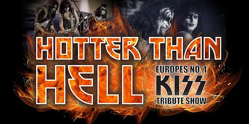 Hotter Than Hell - Europe's Number 1 Kiss Tribute Show.